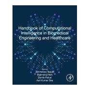 Handbook of Computational Intelligence in Biomedical Engineering and Healthcare