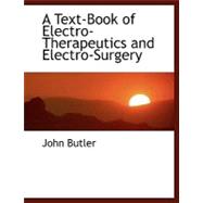 A Text-book of Electro-therapeutics and Electro-surgery