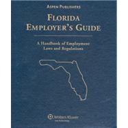 Florida Employer's Guide: A Handbook of Employment Laws and Regulations