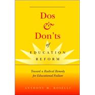 Do's and Don'ts of Education Reform : Toward a Radical Remedy for Educational Failure