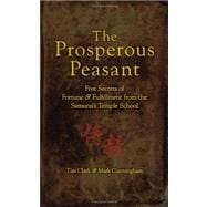 The Prosperous Peasant: Five Secrets of Fortune & Fulfillment from the Samurai's Temple School