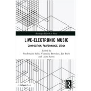 Live-Electronic Music: Composition, Performance, Study