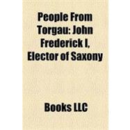 People from Torgau : John Frederick I, Elector of Saxony