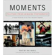 Moments The Pulitzer Prize Winning Photographs