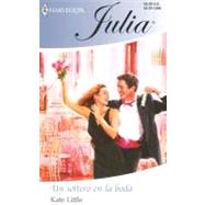 Un Soltero En La Boda; (A Bachelor At Wedding)