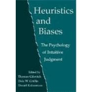 Heuristics and Biases : The Psychology of Intuitive Judgment