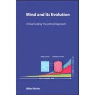 Mind and Its Evolution: A Dual Coding Theoretical Approach