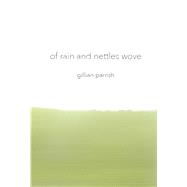 Of Rain and Nettles Wove