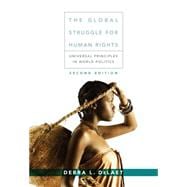 The Global Struggle for Human Rights Universal Principles in World Politics