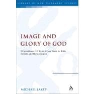 Image and Glory of God 1 Corinthians 11:2-16 As A Case Study In Bible, Gender And Hermeneutics