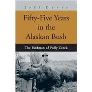 Fifty-Five Years in the Alaskan Bush