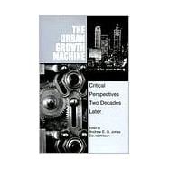 The Urban Growth Machine: Critical Perspectives, Two Decades Later
