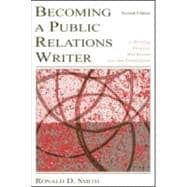 Becoming a Public Relations Writer : A Writing Process Workbook for the Profession