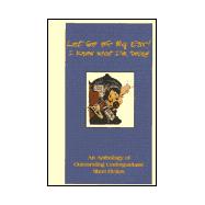 Let Go of My Ear! : I Know What I'm Doing : An Antholgy of Outstanding Undergraduate Short Fiction