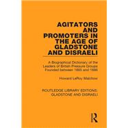 Agitators and Promoters in the Age of Gladstone and Disraeli