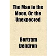 The Man in the Moon: The Unexpected