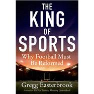 The King of Sports Why Football Must Be Reformed