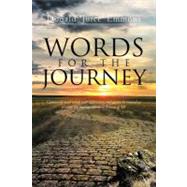 Words for the Journey : Commonly Used Words with Definitions and Quotes to Remind Us to Enjoy the Journey Otherwise Known As Life