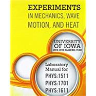 Experiments in Mechanics Wave Motion and Heat Laboratory Manual for Phys-1511 Phys-1701 & Phys-1611