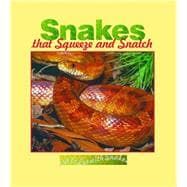 Snakes That Squeeze and Snatch