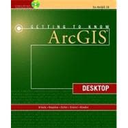 Getting to Know ArcGIS: Desktop Version 10.0