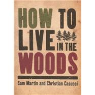 How to Live in the Woods