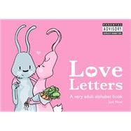 Love Letters: A Very Adult Alphabet Book