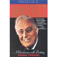 Franklin D. Roosevelt A Rendezvous with Destiny