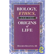 Biology, Ethics, and the Origins of Life