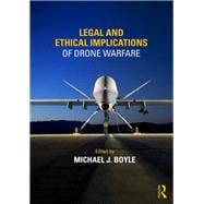 Legal and Ethical Implications of Drone Warfare