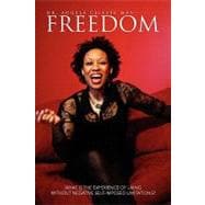 Freedom: What Is the Experience of Living Without Negative Self-imposed Limitations?