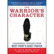 The Warrior’s Character: Leadership Wisdom From West Point’s Cadet Prayer