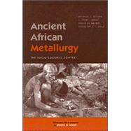 Ancient African Metallurgy The Sociocultural Context