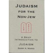 Judaism for the Non-Jew : A Brief Introduction to Judaism