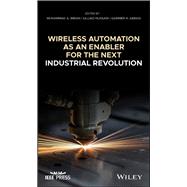 Wireless Automation As an Enabler for the Next Industrial Revolution