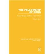 The Fellowship of Song: Popular Singing Traditions in East Suffolk