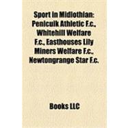 Sport in Midlothian : Penicuik Athletic F. C. , Whitehill Welfare F. C. , Easthouses Lily Miners Welfare F. C. , Newtongrange Star F. c