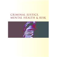 A Companion to Criminal Justice, Mental Health and Risk