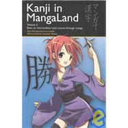 Kanji in MangaLand Volume 2 Basic to Intermediate Kanji Course through Manga