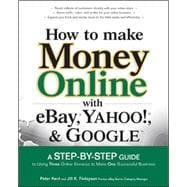 How to Make Money Online with eBay, Yahoo!, and Google