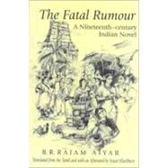 The Fatal Rumour A Nineteenth-Century Indian Novel