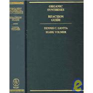 Organic Syntheses: Reaction Guide Incorporating Collective Volumes 1 - 7 and Annual Volumes 65 - 68