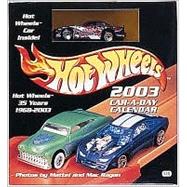 Hot Wheels Car-A-Day 2003 Calendar: With Toy