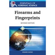 Firearms and Fingerprints, Revised Edition