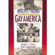 Midlife and Aging in Gay America: Proceedings of the SAGE Conference 2000
