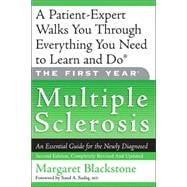 The First Year: Multiple Sclerosis An Essential Guide for the Newly Diagnosed