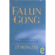 Falun Gong : Principles and Exercises for the Path to Enlightment