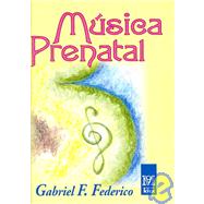 Musica Prenatal/ Prenatal Music: Reflexiones Para Compartir Con El Bebe Durante Su Gestacion / Reflections to Share With Your Baby During Its Development