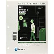 The Writer's World Paragraphs and Essays With Enhanced Reading Strategies -- Books a la Carte