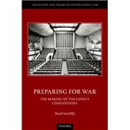 Preparing for War: The Making of the 1949 Geneva Conventions